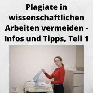 Plagiate in wissenschaftlichen Arbeiten vermeiden - Infos und Tipps, Teil 1