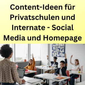 Content-Ideen für Privatschulen und Internate - Social Media und Homepage