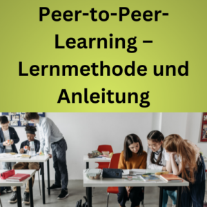 Peer-to-Peer-Learning – Lernmethode und Anleitung