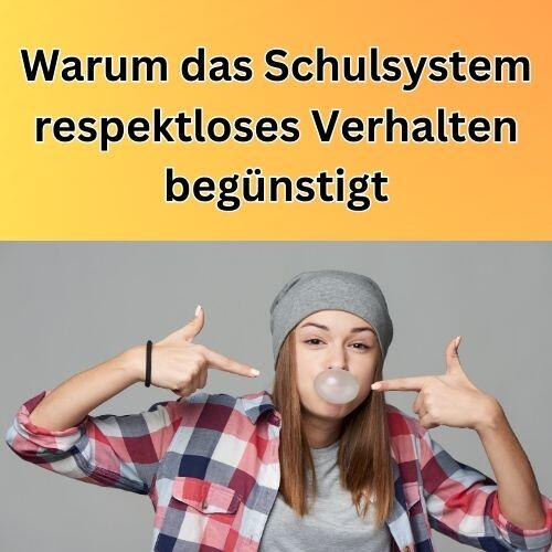 Warum das Schulsystem respektloses Verhalten begünstigt